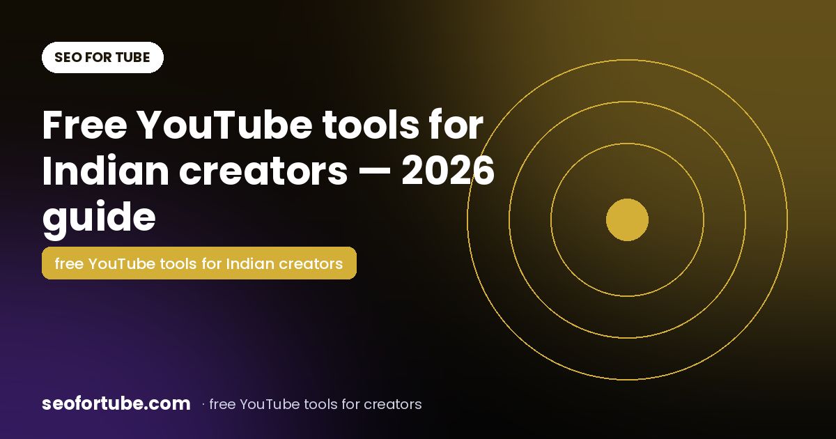 Free YouTube Tools for Indian Creators: The Complete 2026 Guide