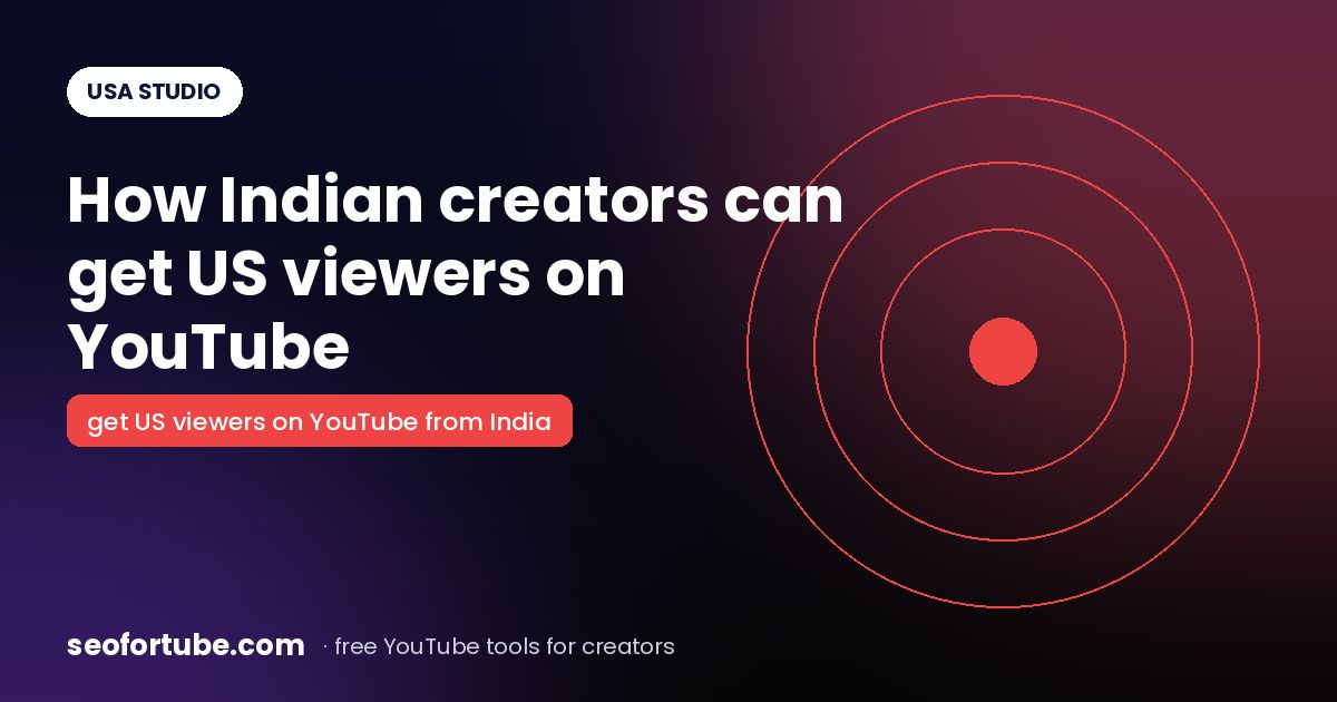 How Indian Creators Can Get US Viewers on YouTube (2026 Guide)