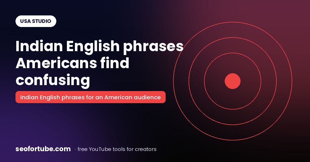 Indian English Phrases to Avoid with an American Audience (Free Checker)
