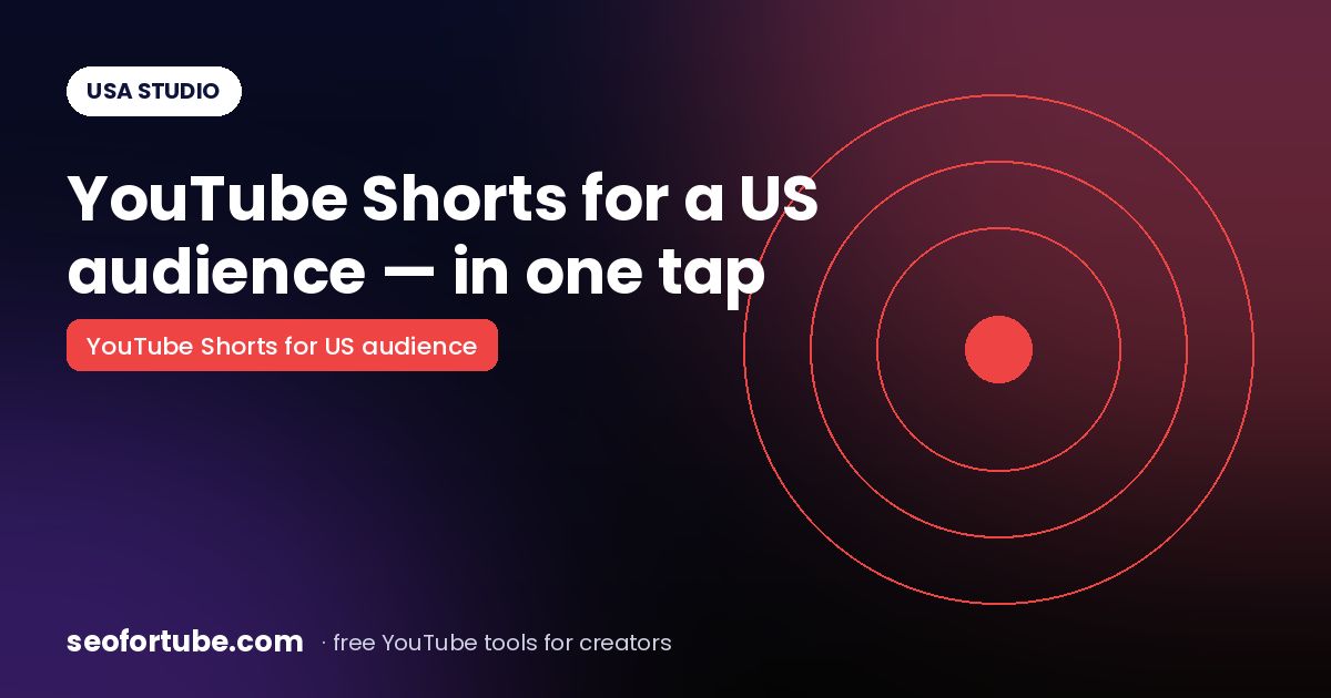 Make YouTube Shorts for a US Audience in One Tap