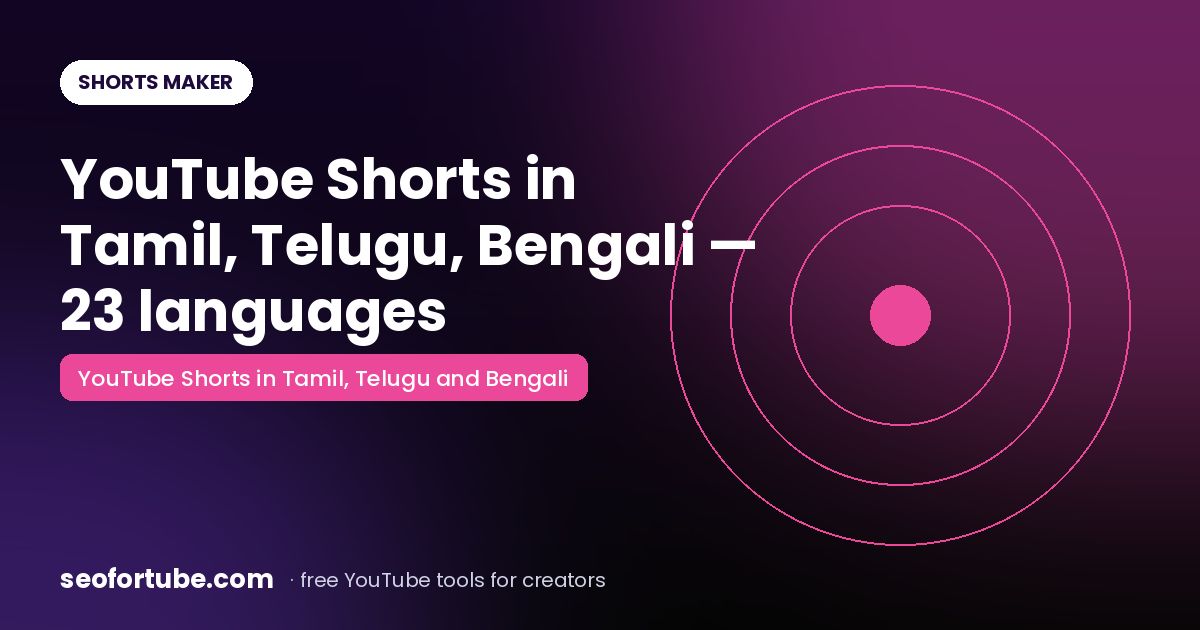 Make YouTube Shorts in 23 Languages — Tamil, Telugu, Bengali and More