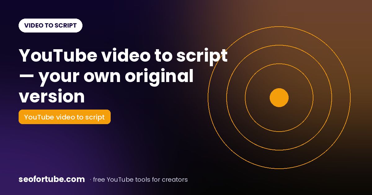 YouTube Video to Script: Turn Any Viral Video into Your Own Original Script