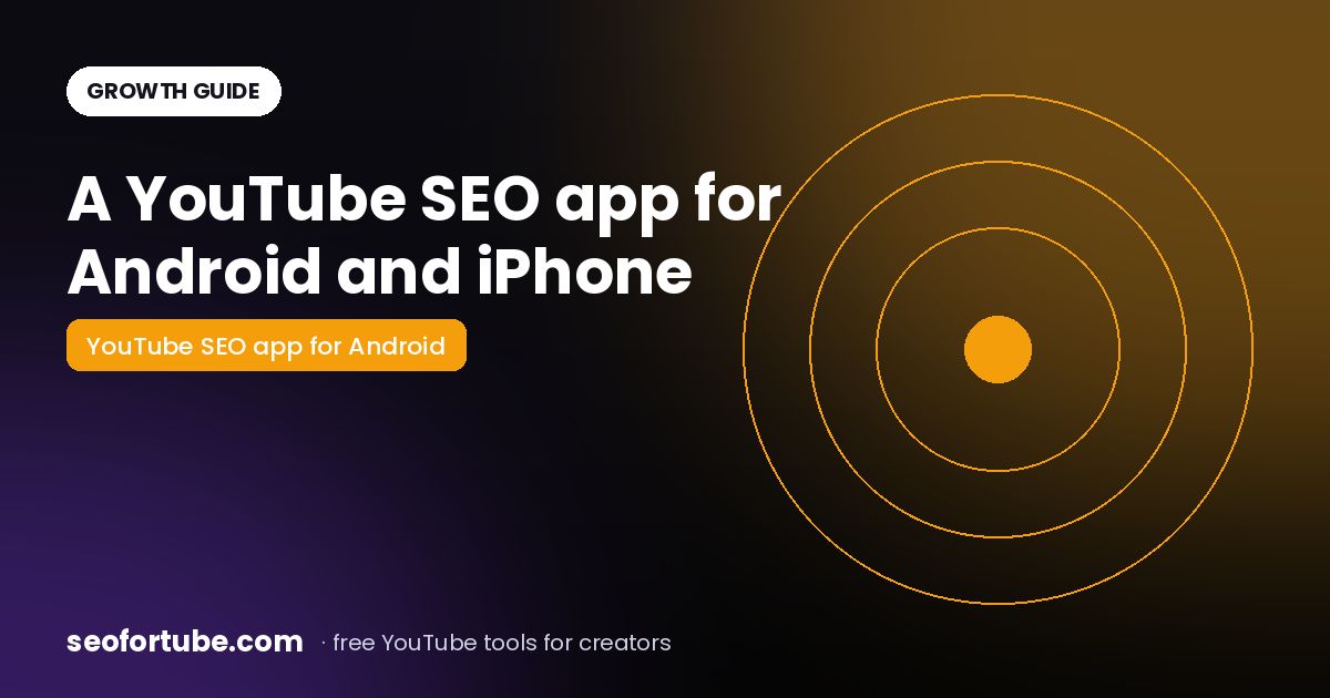 YouTube SEO App for Android and iPhone: Install SEO for Tube