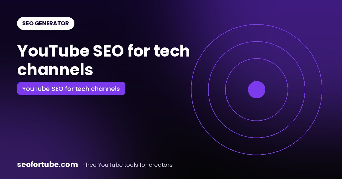 YouTube SEO for Tech Channels: Rank Reviews, Tips and Comparisons