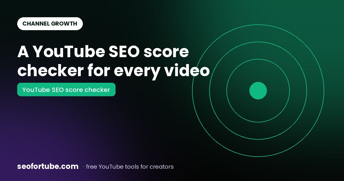 YouTube SEO Score Checker: Score Every Video and Fix the Weak Ones
